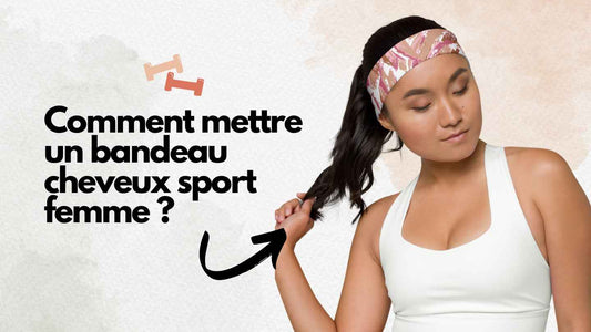 comment mettre un bandeau cheveux sport femme