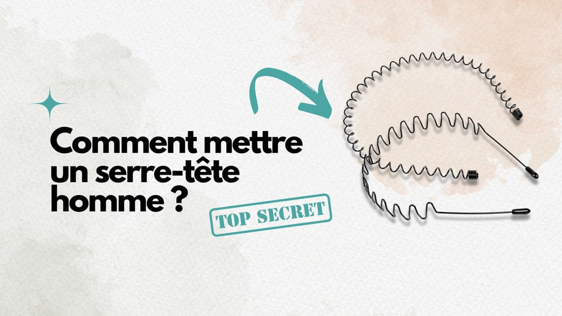 comment mettre un serre-tête homme ?