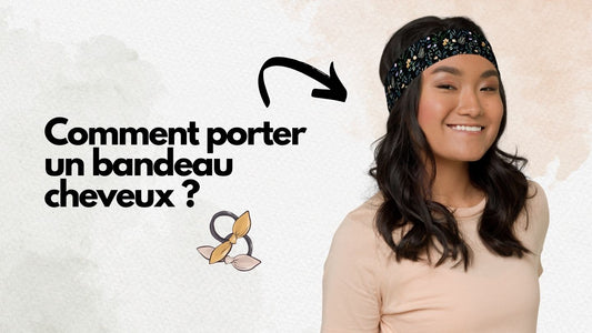 Comment porter un bandeau cheveux
